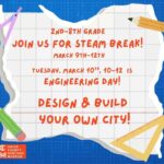 Students in 2nd to 8th grade invited to free STEAM Break event in March 2nd -8th grade, join us for STEAM Break March 9th-12th!