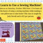 Community Sewing Class Offers Pillowcase Workshop for Beginners Join us on Saturday, October 10th from 1-3 to learn all the basics of using a sewing machine while m