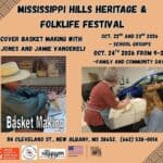 Basket making showcased at Mississippi Hills Heritage and Folklife Festival in October Discover the amazing craft of basket making at the Mississippi Hills Heritage and Folklife Festival