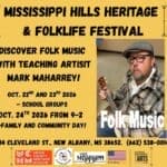 Mississippi Hills Heritage Festival Offers Folk Music and Family Activities Join us Saturday, October 24th from 9-2 to discover folk music with teaching artist Mark Maharrey