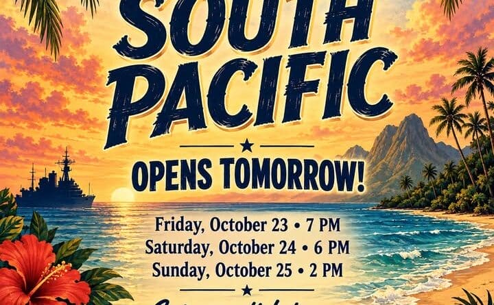South Pacific opens TOMORROW!